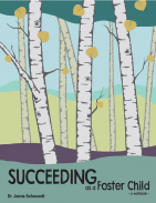 Succeeding as a Foster Child; a handbook for kids aging out of the foster care system.